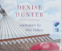 Summer by the Tides written by Denise Hunter performed by Nan Kelley on Audio CD (Unabridged)